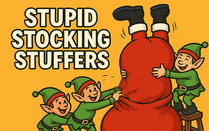 Stupid Stocking Stuffers