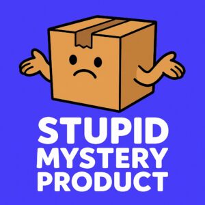 Stupid Mystery Product