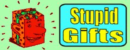 A stupid looking box with Stupid Gifts text