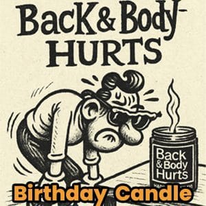 Back & Body Hurts Birthday Candle